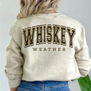 Customizable “Whiskey Weather” crewneck